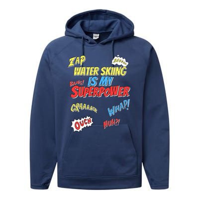 Water Skiing Is My Superpower Water Skiing Water Skier Cool Gift Performance Fleece Hoodie