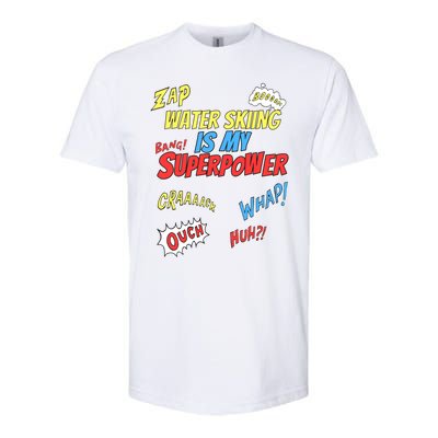 Water Skiing Is My Superpower Water Skiing Water Skier Cool Gift Softstyle CVC T-Shirt