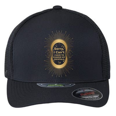 Witchy Sorry I Cant I Have To Charge My Crystals Moon Witch Great Gift Flexfit Unipanel Trucker Cap