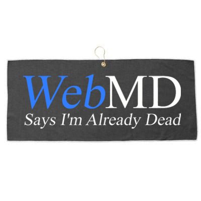 WebMD Says I'm Already Dead  Large Microfiber Waffle Golf Towel