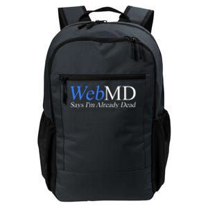 WebMD Says I'm Already Dead  Daily Commute Backpack