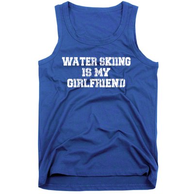 Water Skiing Is My Friend Water Skiing Water Skier Cute Gift Tank Top