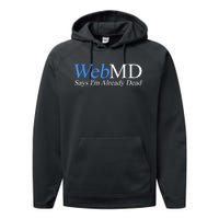 Webmd Says IM Already Dead Performance Fleece Hoodie