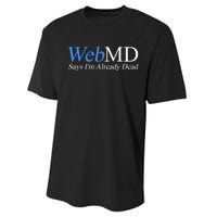 Webmd Says IM Already Dead Performance Sprint T-Shirt