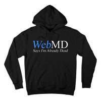 Webmd Says IM Already Dead Tall Hoodie