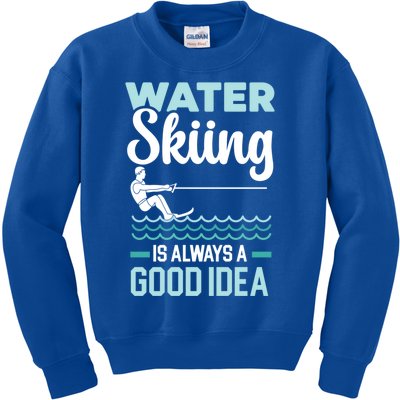 Water Skiing Is Always A Good Idea Surface Water Sport Gift Kids Sweatshirt