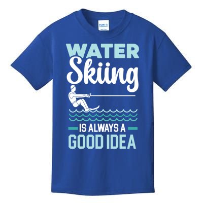 Water Skiing Is Always A Good Idea Surface Water Sport Gift Kids T-Shirt