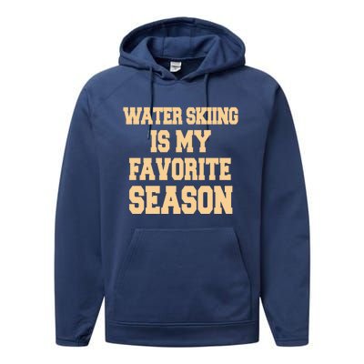 Water Skiing Is My Favorite Season Cute Gift Performance Fleece Hoodie