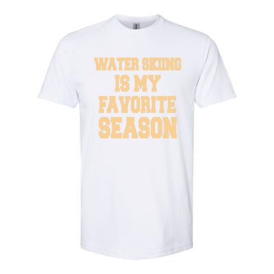 Water Skiing Is My Favorite Season Cute Gift Softstyle CVC T-Shirt