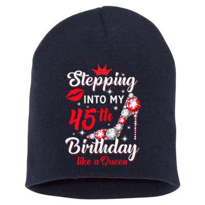 Wo Stepping Into My 45th Birthday Like a Queen, Funny Gift Short Acrylic Beanie