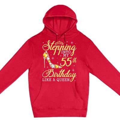 Wo Stepping Into My 55th Birthday Like A Queen Happy 55 Years Premium Pullover Hoodie