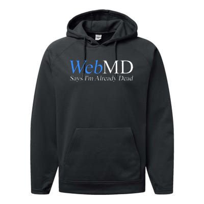 WebMD Says I'm Already Dead  Performance Fleece Hoodie