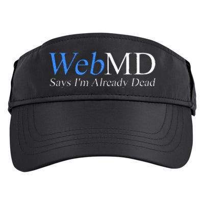 WebMD Says I'm Already Dead  Adult Drive Performance Visor