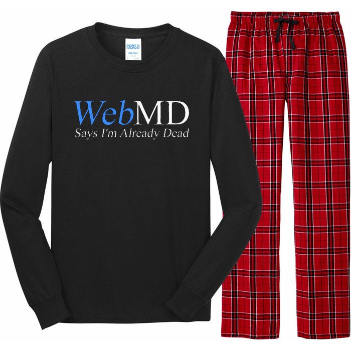 WebMD Says I'm Already Dead  Long Sleeve Pajama Set