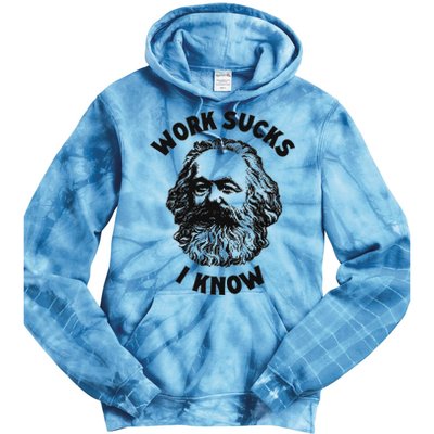 Work Sucks I Know Tie Dye Hoodie
