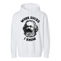 Work Sucks I Know Garment-Dyed Fleece Hoodie