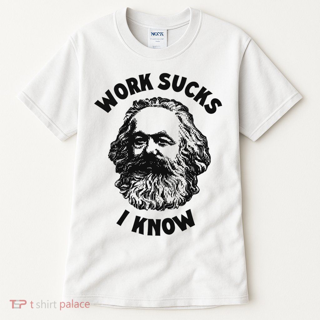 Work Sucks I Know Tall T-Shirt