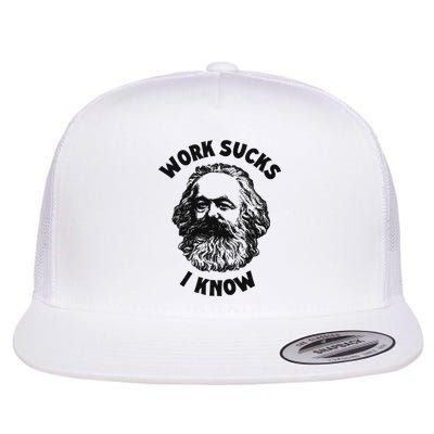 Work Sucks I Know Flatbill Hat