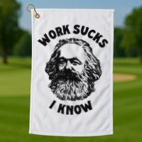 Work Sucks I Know Golf Towel