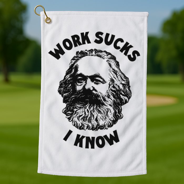 Work Sucks I Know Golf Towel