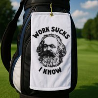 Work Sucks I Know Golf Towel