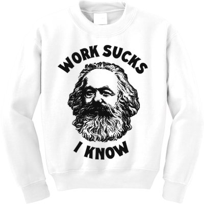 Work Sucks I Know Kids Sweatshirt