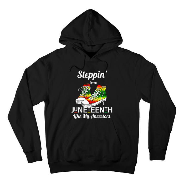 Womens Stepping Into Juneteenth Like My Ancestors Happy Juneteenth Tall Hoodie