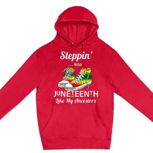 Womens Stepping Into Juneteenth Like My Ancestors Happy Juneteenth Premium Pullover Hoodie