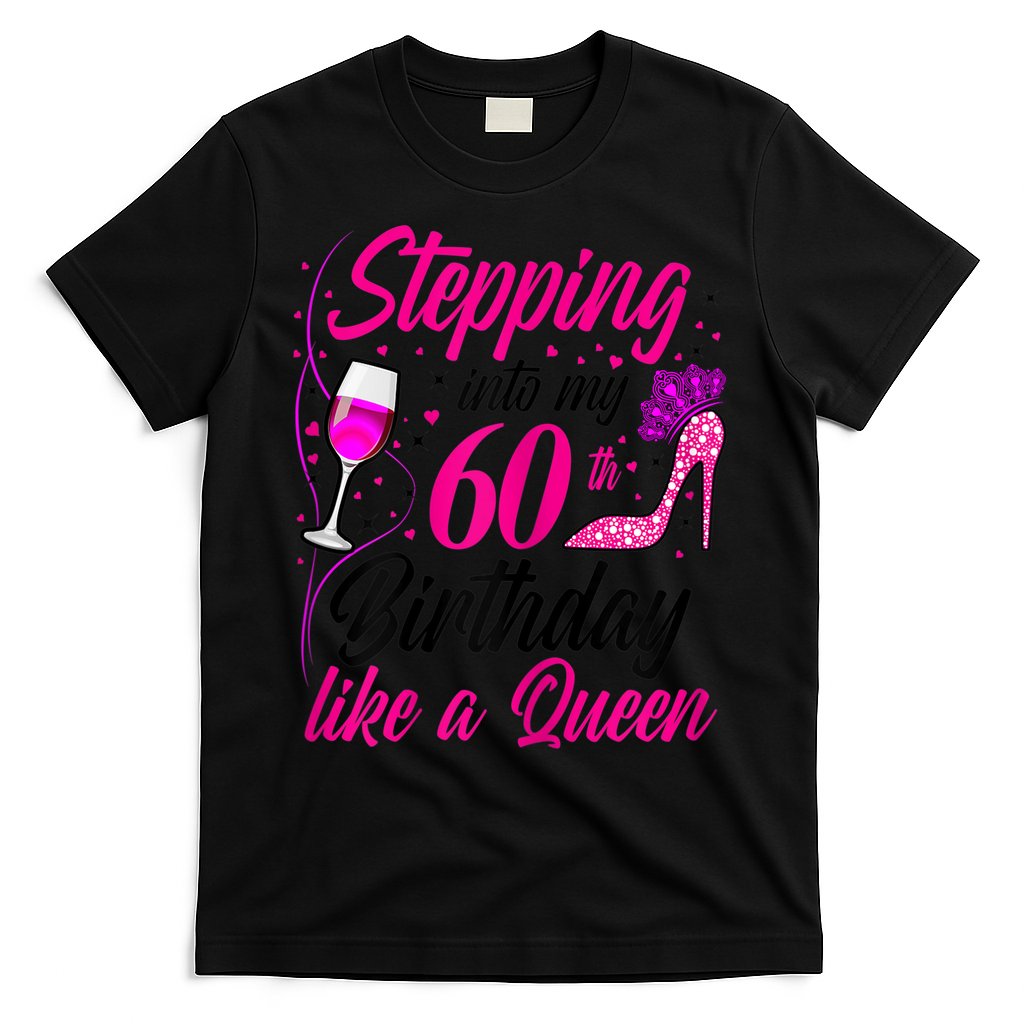 WoM.e.ns Stepping into my 60th Birthday like a Queen I 60th Birthday T-Shirt