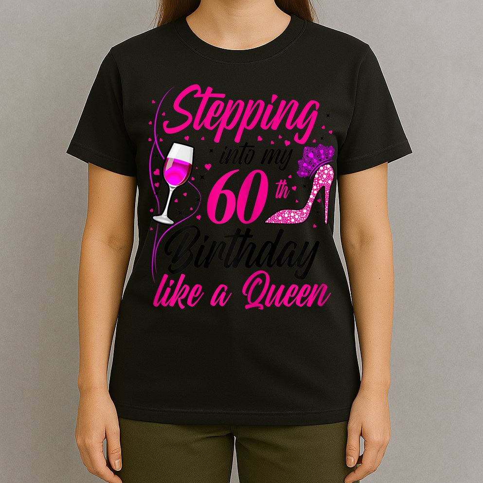 WoM.e.ns Stepping into my 60th Birthday like a Queen I 60th Birthday T-Shirt