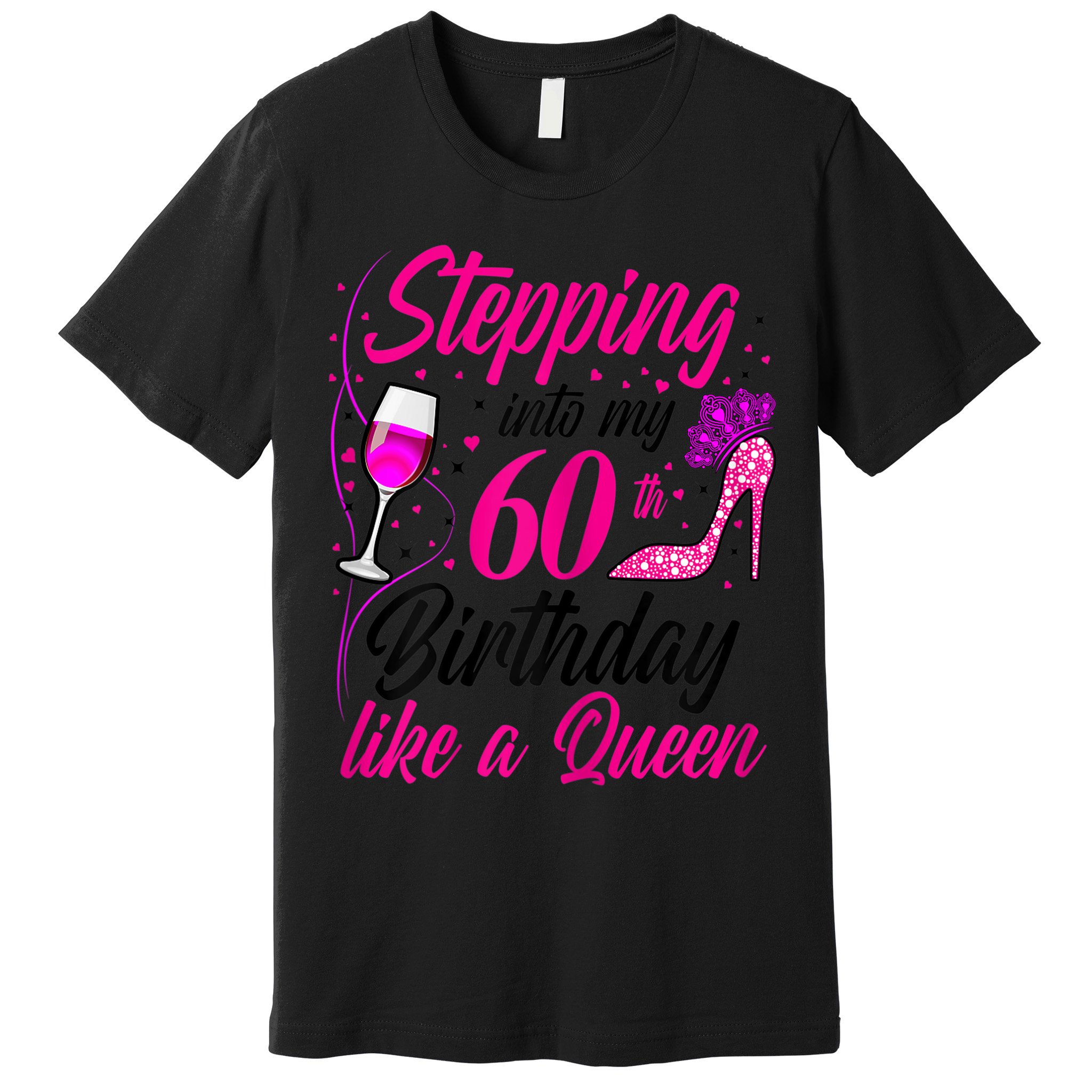WoM.e.ns Stepping into my 60th Birthday like a Queen I 60th Birthday Premium T-Shirt