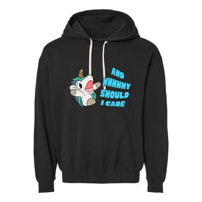 WHY SHOULD I CARE UNICORN GIFTS FUNNY SARCASTIC Garment-Dyed Fleece Hoodie
