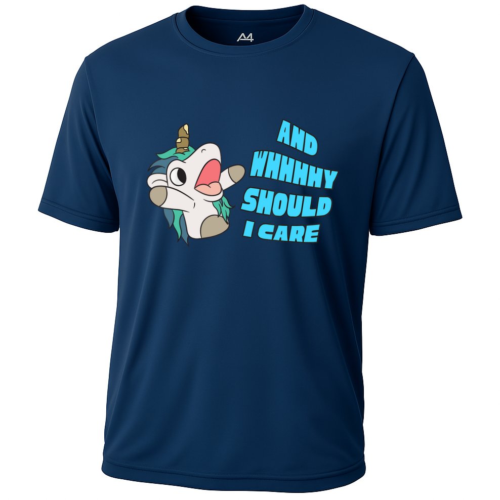 WHY SHOULD I CARE UNICORN GIFTS FUNNY SARCASTIC Performance Shirt