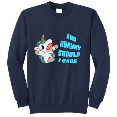 WHY SHOULD I CARE UNICORN GIFTS FUNNY SARCASTIC Sweatshirt