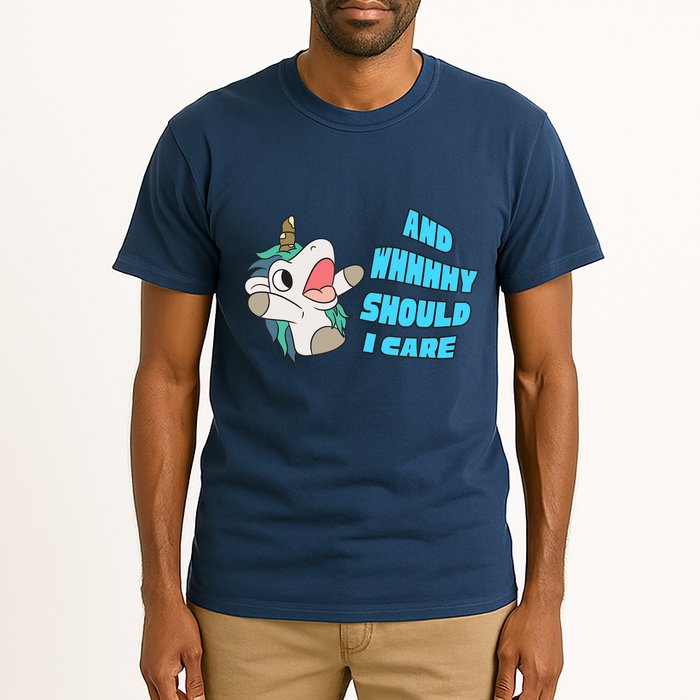WHY SHOULD I CARE UNICORN GIFTS FUNNY SARCASTIC Tall T-Shirt