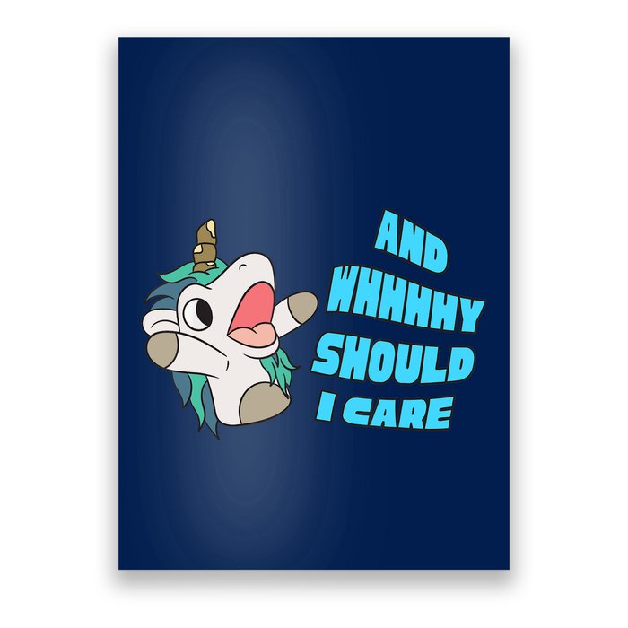 WHY SHOULD I CARE UNICORN GIFTS FUNNY SARCASTIC Poster
