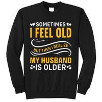 Wife Sometimes I Feel Old I Realise My Husband Is Older Sweatshirt