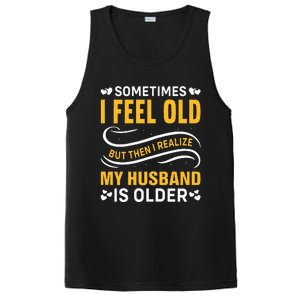 Wife Sometimes I Feel Old I Realise My Husband Is Older PosiCharge Competitor Tank