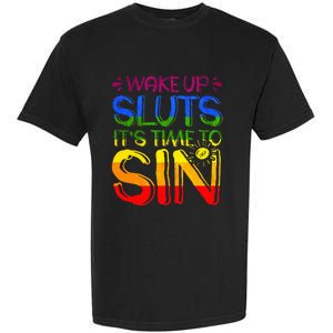 Wakeup Sluts It S Time To Sin Lgbtq Lgbt Gay Garment-Dyed Heavyweight T-Shirt