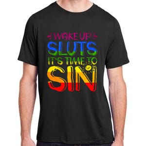 Wakeup Sluts It S Time To Sin Lgbtq Lgbt Gay Adult ChromaSoft Performance T-Shirt