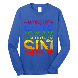 Wakeup Sluts It S Time To Sin Lgbtq Lgbt Gay Long Sleeve Shirt