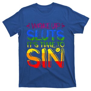 Wakeup Sluts It S Time To Sin Lgbtq Lgbt Gay T-Shirt