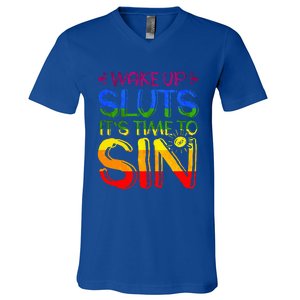 Wakeup Sluts It S Time To Sin Lgbtq Lgbt Gay V-Neck T-Shirt