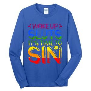 Wakeup Sluts It S Time To Sin Lgbtq Lgbt Gay Tall Long Sleeve T-Shirt