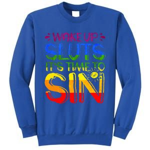 Wakeup Sluts It S Time To Sin Lgbtq Lgbt Gay Tall Sweatshirt