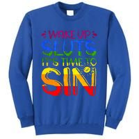 Wakeup Sluts It S Time To Sin Lgbtq Lgbt Gay Tall Sweatshirt