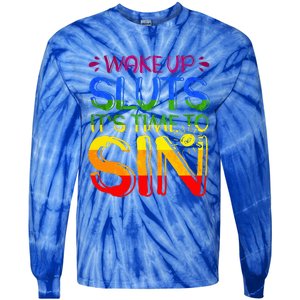 Wakeup Sluts It S Time To Sin Lgbtq Lgbt Gay Tie-Dye Long Sleeve Shirt