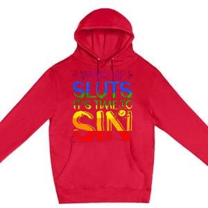 Wakeup Sluts It S Time To Sin Lgbtq Lgbt Gay Premium Pullover Hoodie