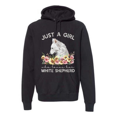 White Shepherd Just A White German Shepherd Dog Premium Hoodie