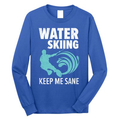 Water Skiing Keep Me Sane Surface Water Sport Ski Lover Gift Long Sleeve Shirt